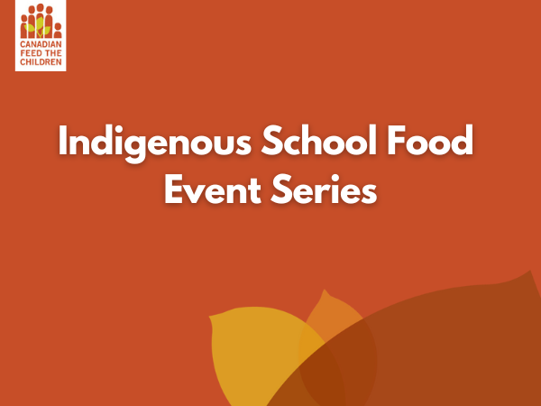Join us for the first ever Indigenous School Food Event Series