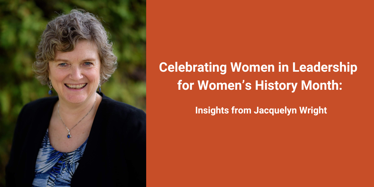 Celebrating Women in Leadership: Insights from Jacquelyn Wright